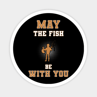 May The Fish Be With You Magnet